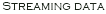 Streaming data