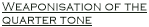 Weaponisation of the quarter tone
